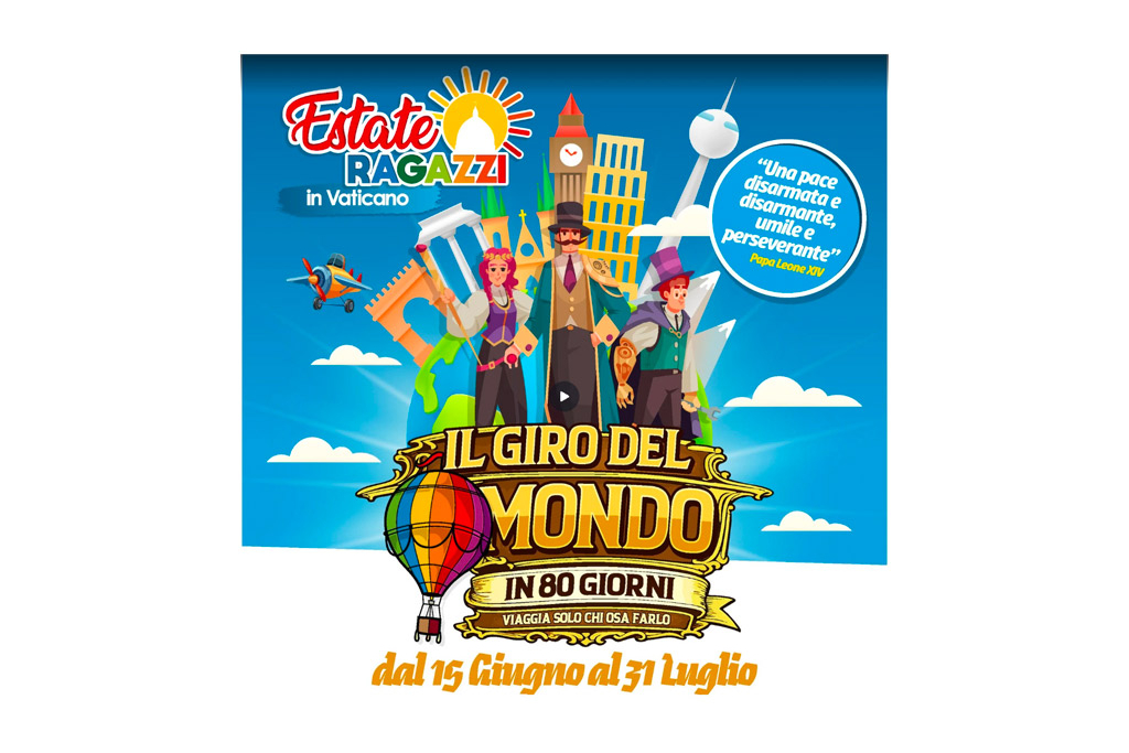 Estate Ragazzi in Vaticano in “Giro per il mondo in 80 giorni”